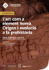 Conferncia: 'L'art com a element huma. Origen i evoluci a la prehistria'
