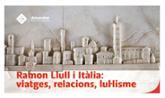 Congrs Internacional | Ramon Llull i Itlia: viatges, relacions, lullisme