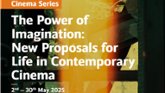 Cinema series. The Power of Imagination: new proposals for life in Contemporary Cinema